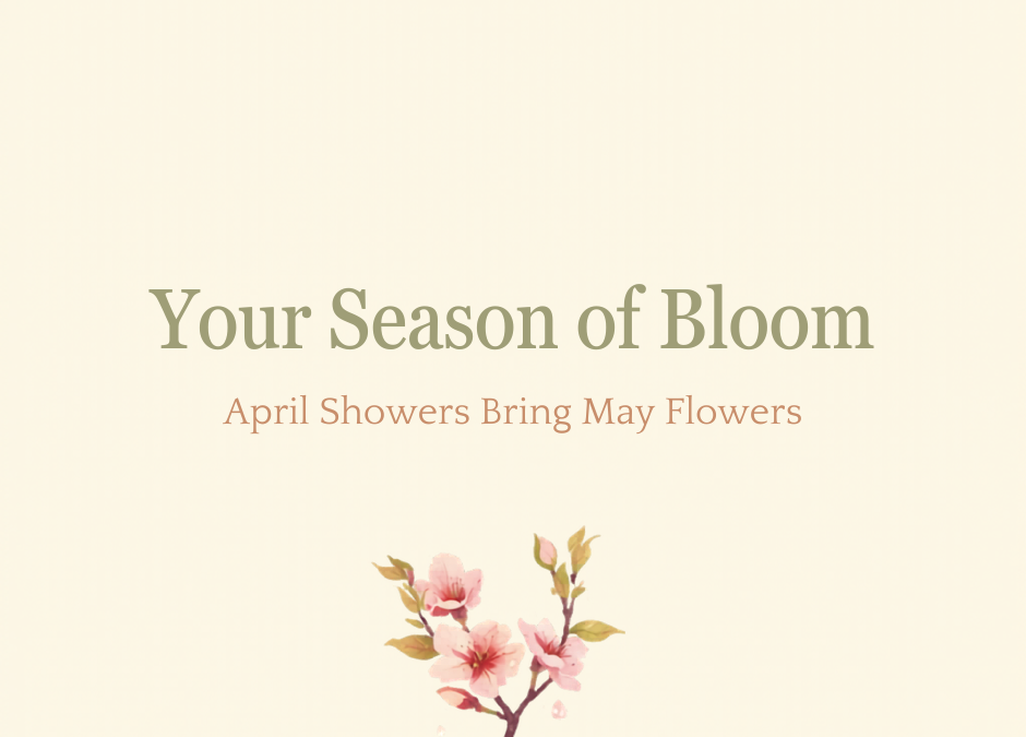April Showers: Preparing for Your Season of Bloom