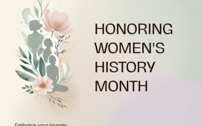 Honoring Women’s History Month: A Time to Celebrate You